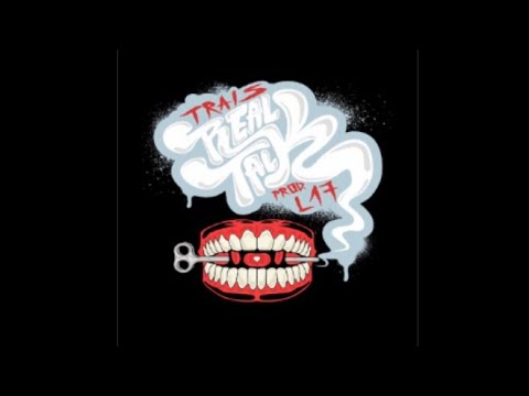 Trais - Real Talk (Prod. L17)