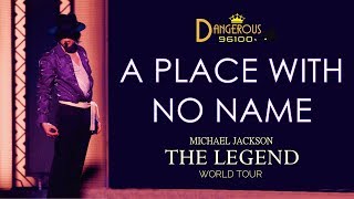 Michael Jackson - A Place With No Name - The Legend World Tour