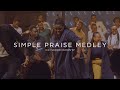 Simple Praise Medley | ICC Nairobi Worship Praise Medley