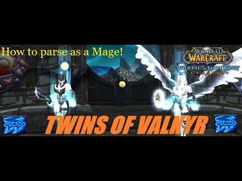 How to Parse on ' Twins of valkyr ' as a MAGE! - WoTLK CLASSIC