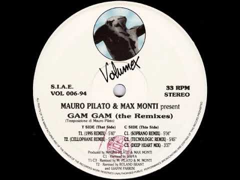 Mauro Pilato & Max Monti - Gam Gam (Cellophane Remix)  (1994)