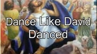 Dance Like David Danced with Lyrics
