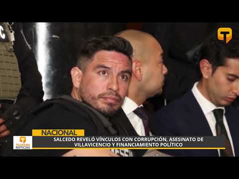 Salcedo reveló vínculos con corrupción, asesinato de Villavicencio y financiamiento político
