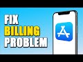 How To Fix Apple Store Billing Problem (EASY!)