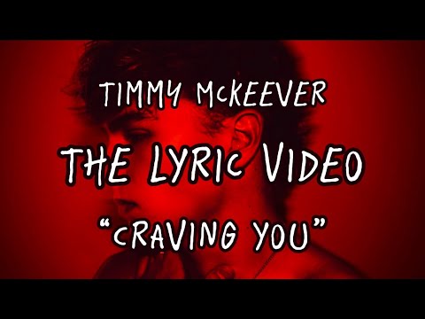 “Craving You”  - Timmy Mckeever | Official Lyric Video