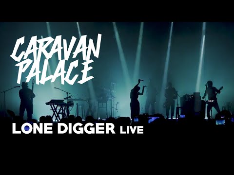 Caravan Palace - Lone Digger (Live)