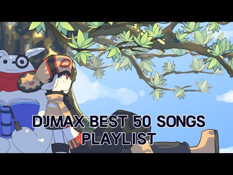 DJMAX BEST 50 SONGS PLAYLIST