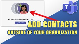MS Teams - How to Add Contacts OUTSIDE of Your Organization (easy!)