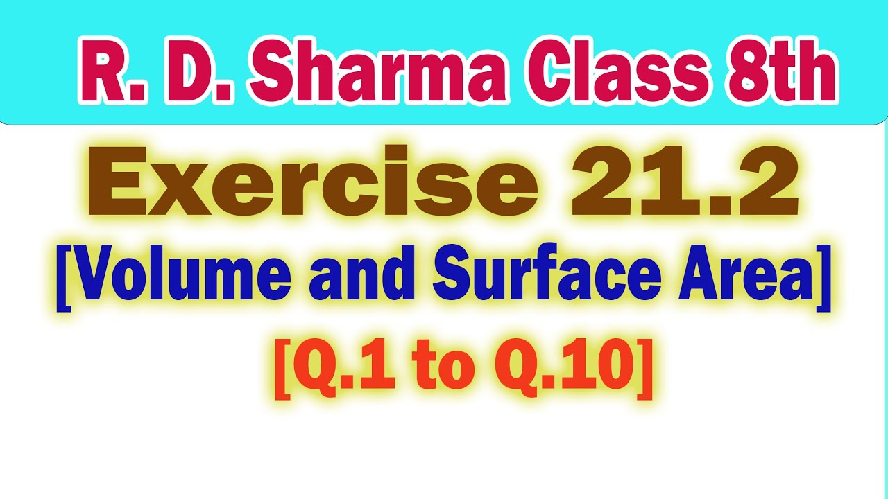 RD Sharma Class 8, Exercise 21.2 Q.1 to Q.10 | Volume and Surface Area