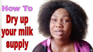 HOW TO COMPLETELY AND QUICKLY DRY UP YOUR MILK SUPPLY//NATURAL METHOD