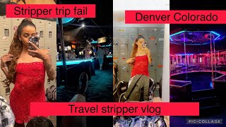 TRAVEL STRIPPER VLOG | DENVER COLORADO | STRIPPER TRIP FAIL