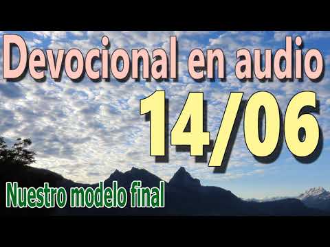 Devocional en audio 14/06 - Nuestro modelo final (John MacArthur)