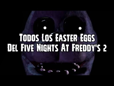 Todos Los Easter Eggs De Five Nights At Freddy's 2