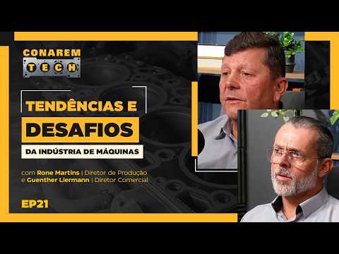 #21 Tendências e desafios da indústria de máquinas - Guenther e Rone (RIOMAQ) | CONAREM TECH​