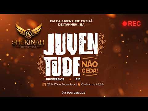 DIA DA JUVENTUDE CRISTÃ | SHEKINAH ITANHÉM-BA