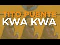 Tito Puente - Kwa Kwa (Audio Oficial)