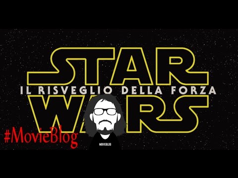 MovieBlog- 432: Recensione Star Wars- Il Risveglio della Forza