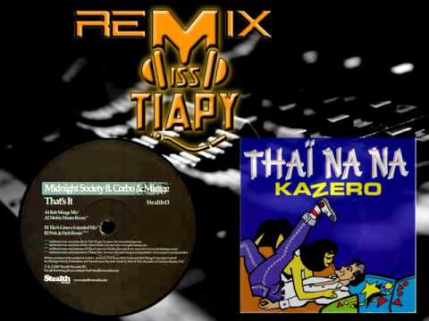 Miss Tiapy - Remix Kazero Thaï na na With Midnight society ft Corbo & Mirage That's It