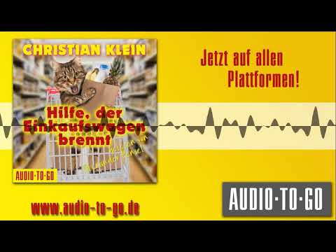 Christian Klein HILFE, DEREINKAUFSWAGEN BRENNT - XXL-Hörprobe