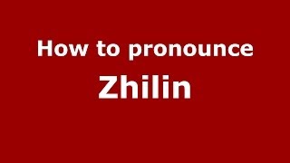 How to pronounce Zhilin