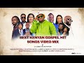 Best Kenyan gospel Hit songs 2022  Video Mix  by Dj Lebbz