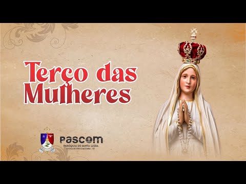Terço das Mulheres | 09 de Março de 2026