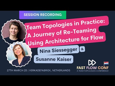 Team Topologies in Practice: A Journey of Re-Teaming Using Architecture for Flow