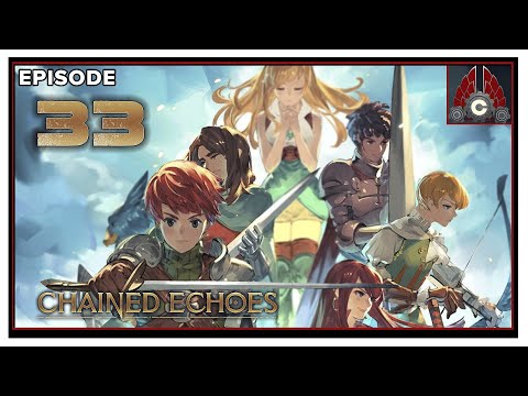 CohhCarnage Plays Chained Echoes - Episode 33