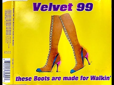 Velvet 99- These Boots Are Made For Walking (Radio Edit)