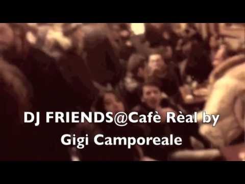 DJ FRIENDS@Cafè Rèal (Margherita di Savoia)