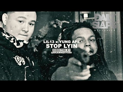 Lil13 x Yung Ape - Stop Lyin (Official Video) | Dir. ShawnEff559