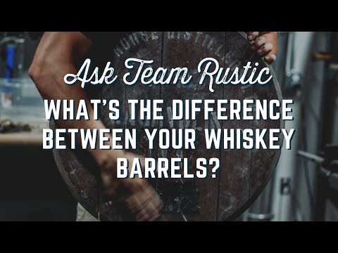 What's the Difference Between Your Whiskey Barrels? | Rustic & Main
