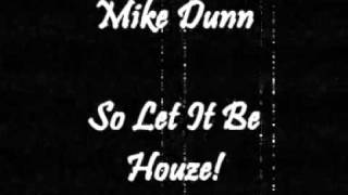 Mike Dunn - So Let It Be Houze