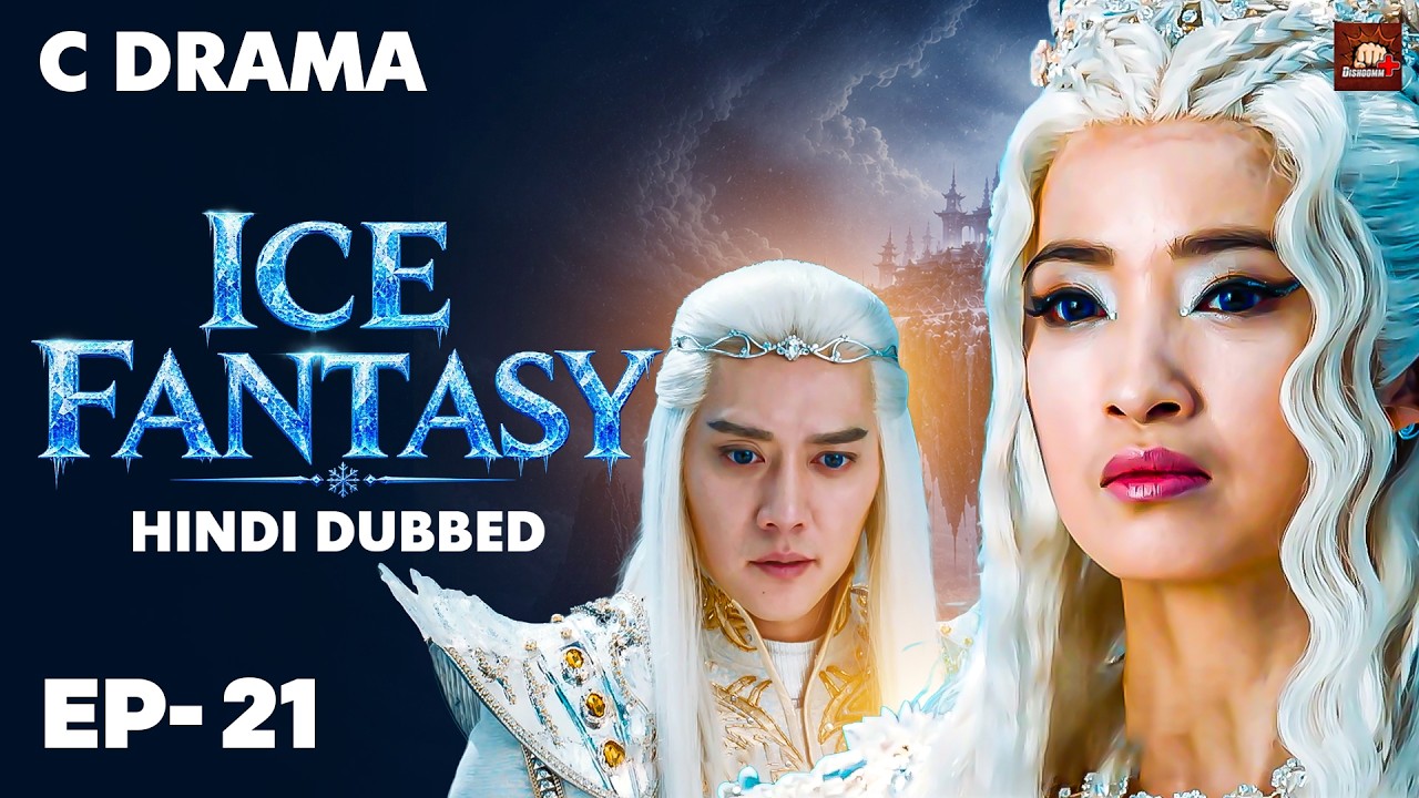Ice Fantasy – Ep #21 | Hindi Dubbed + English Subtitles | Chinese Fantasy Adventure Web Series