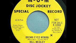 Brown Eyed Woman -  Bill Medley