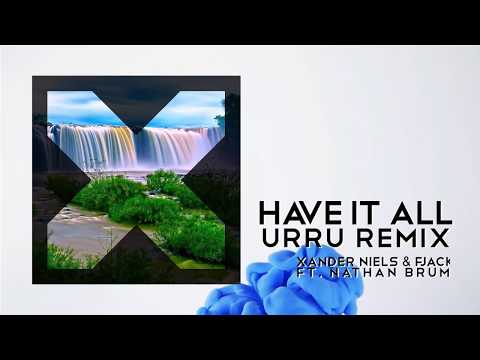 Xander Niels & FJackerz feat. Nathan Brumley - Have It All (URRU Remix) (Audio)