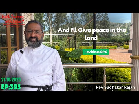 And I Will Give Peace In The Land | Faith Journey With Jesus | Rev Sudhakar Rajan | EP : 395