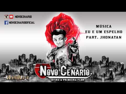 Novo Cenário - Eu e um Espelho part. Jhonatan Alastro