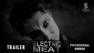Electric Meat - Official UK Trailer - Psychosexual horror coming to Frightfest 2026