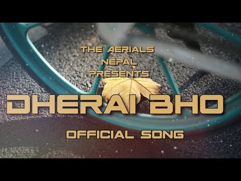 DHERAI BHO | Official Song | THE AERIALS NEPAL