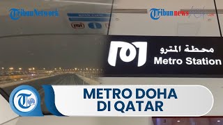 Metro Doha di Qatar Kereta Bawah Tanah yang Hubungkan 8 Stadion, Transportasi untuk Piala Dunia 2022
