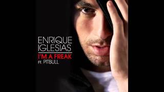 Enrique Iglesias - I'm A Freak ft. Pitbull (official audio) HD