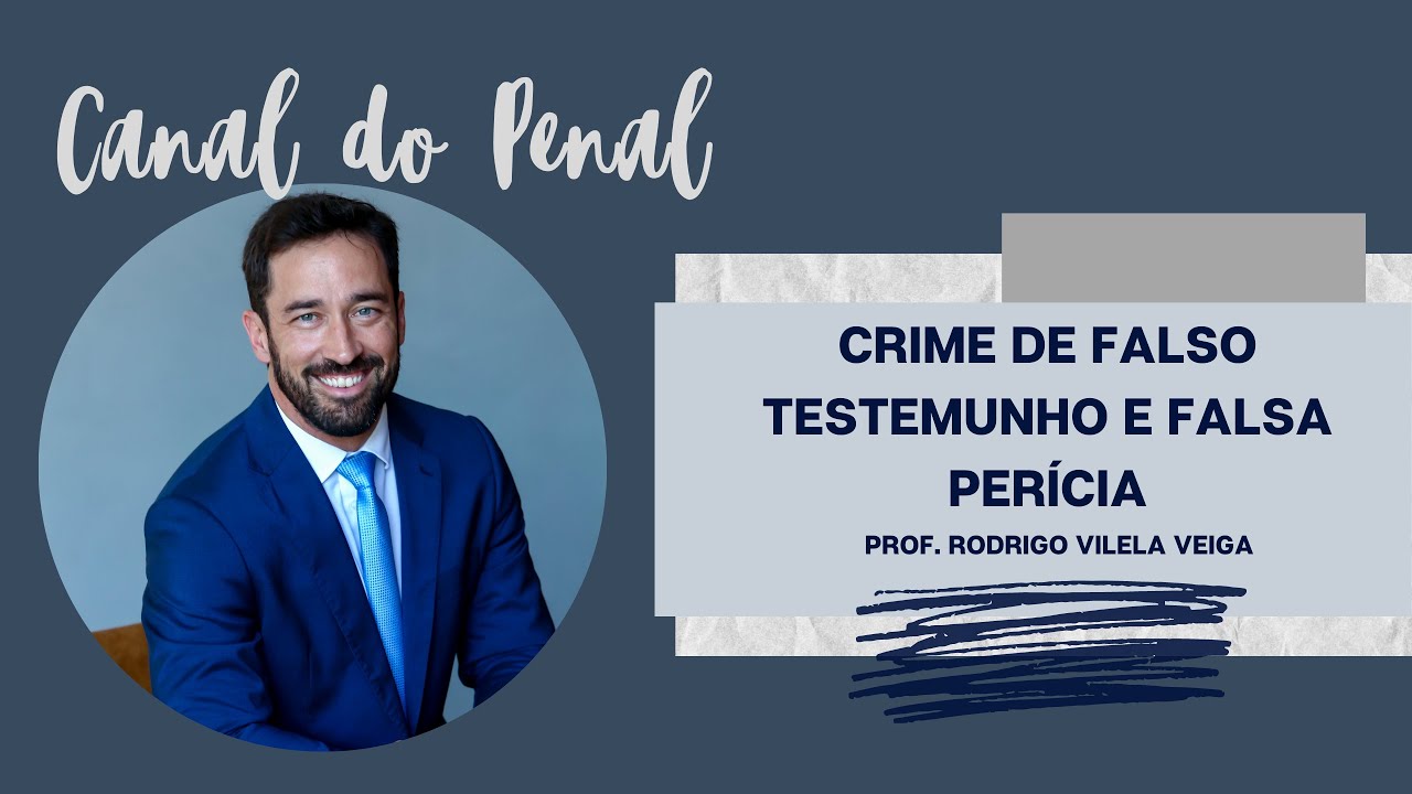 Crime de Falso Testemunho e Falsa Perícia - Art. 342 do CP