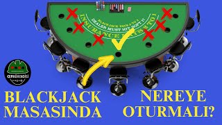 BlackJack Masasında Nereye Oturmalıyım
