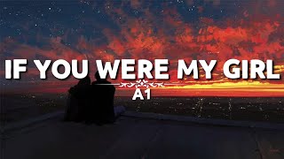 A1 - IF YOU WERE MY GIRL (Lyrics) | JAN &amp; REM