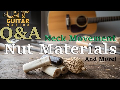 Q&A | Nut Materials, Neck Movement and More!