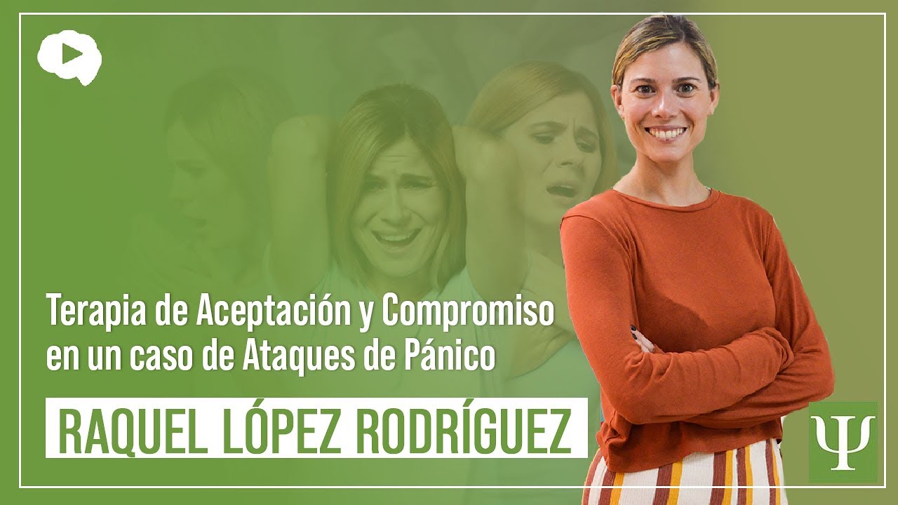 Watch Terapia de Aceptación y Compromiso en un caso de Ataques de Pánico Now Terapia de Aceptación y Compromiso en un caso de Ataques de Pánico