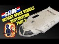 G I Joe Defiant Space Vehicle Restoration Part 2 The Booster
