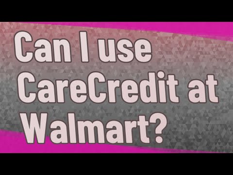Can I use CareCredit at Walmart?