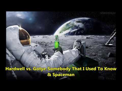 Hardwell vs. Gotye-Somebody That I Used To Know  & Spaceman
